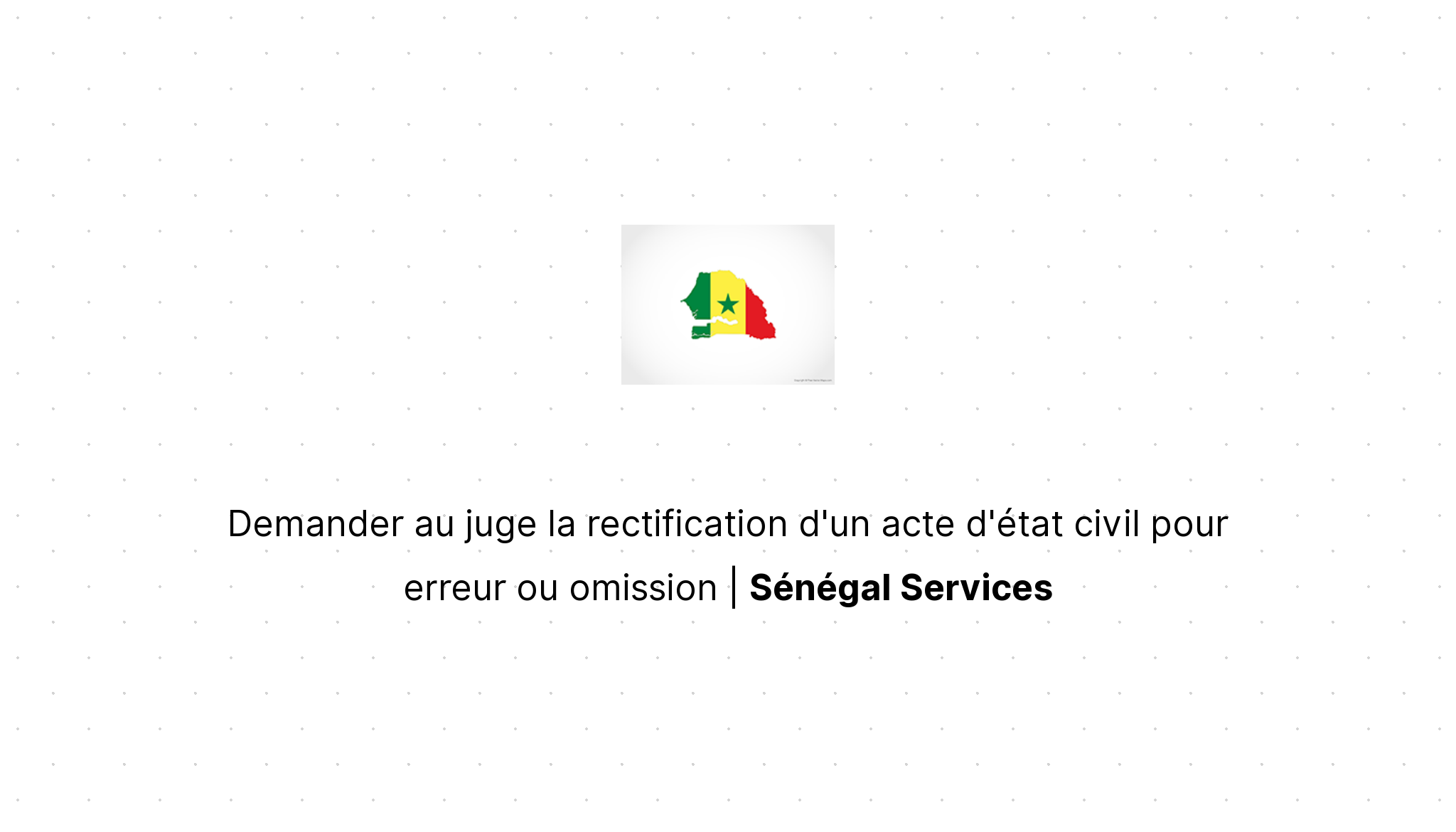 Demander au juge la rectification d'un acte d'état civil pour erreur ou